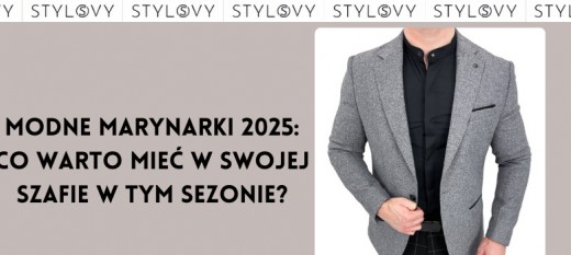 Modne marynarki 2025: co warto mieć w swojej szafie w tym sezonie?