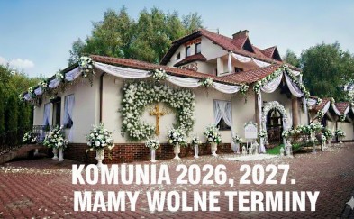 KOMUNIE, WESELA, IMPREZY 2027; 2028; 2029. "Dallas" Myslenice Borzeta OSTATNIE WOLNE TERMINY! 🌸